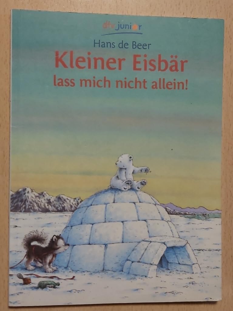 Kleiner Eisbär, lass mich nicht allein (dtv junior Bilderbücher) Children's books