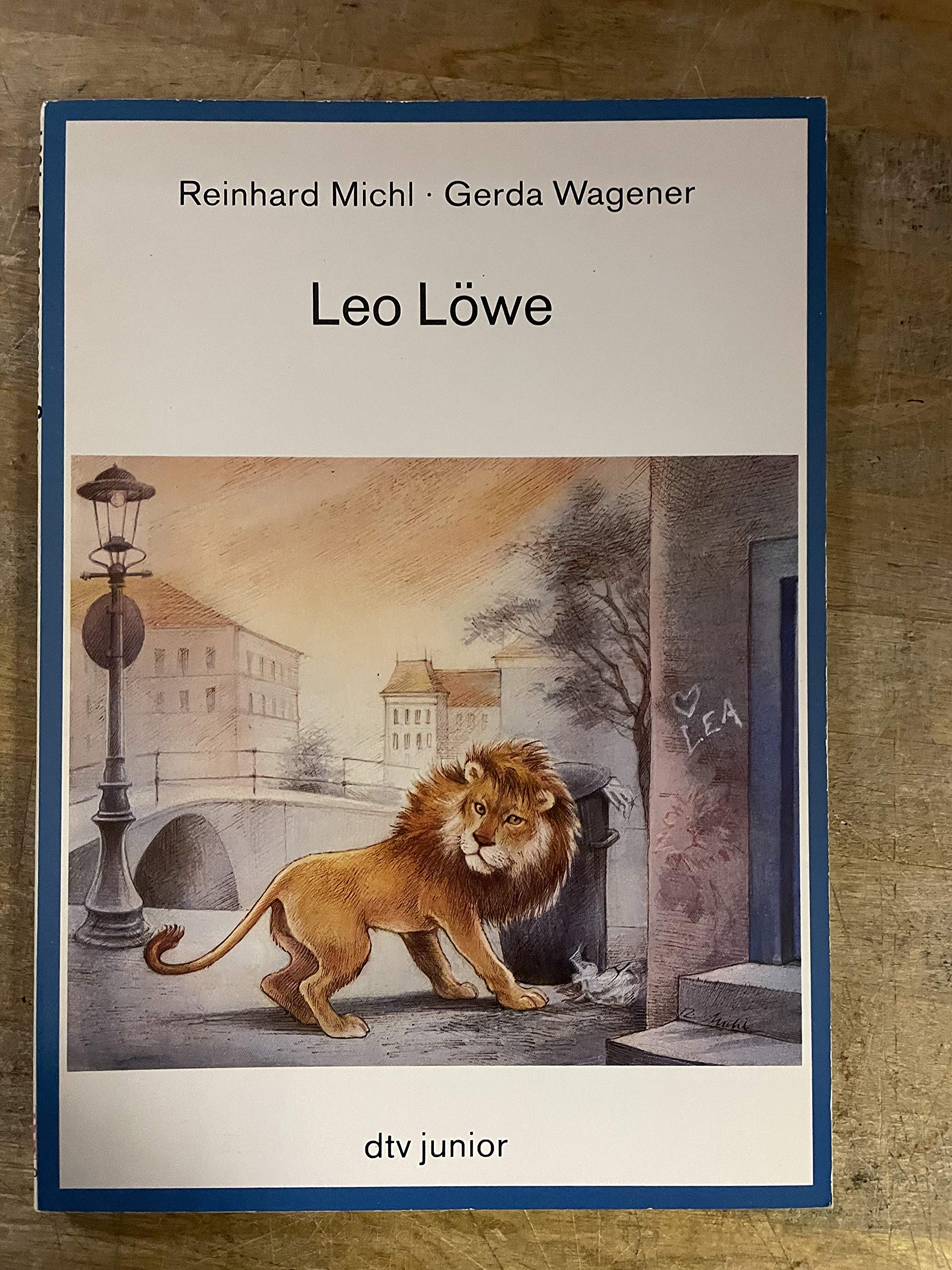 Leo Löwe: Eine Geschichte von Gerda Wagener – Mit Bildern von Reinhard Michl (dtv junior Bilderbücher) Books