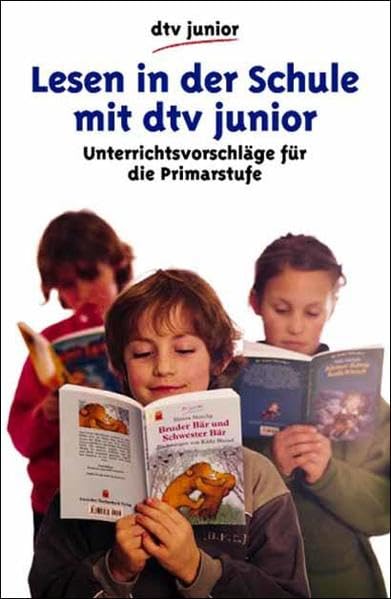 Lesen in der Schule. Primarstufe TB 3 Unterrichtsvorschläge für die Primarstufe: Lehrertaschenbuch 3 – Didaktische Konzeption von Gerhard Haas (Lesen in der Schule mit dtv junior) Education & Training