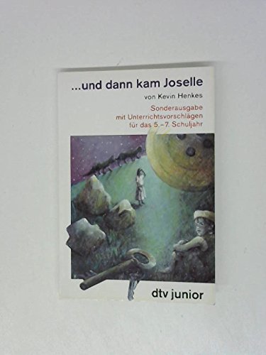 .....und dann kam Joselle * Sonderausgabe mit Unterrichtsvorschlaegen fuer das 5. -7. Schuljahr Books