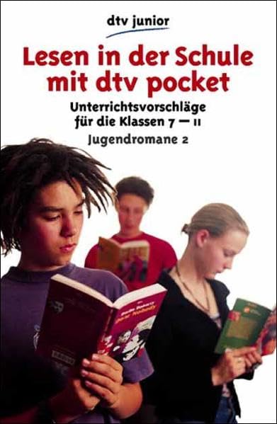 Lesen in der Schule mit dtv pocket: Jugendromane 2 – Unterrichtsvorschläge für die KLassen 7 bis 11 (Lesen in der Schule mit dtv junior) Education & Training