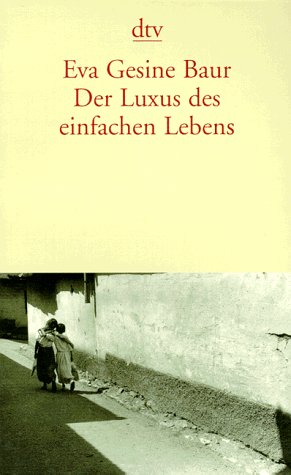 Der Luxus des einfachen Lebens: Über Kosten, Risiken und Nebenwirkungen eines simplen – Rezepts Self-help