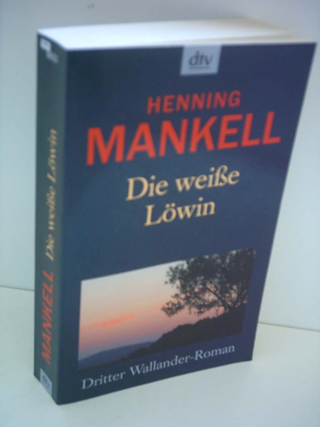 Die weiße Löwin (Kurt-Wallander-Reihe, Band 4) Contemporary literature