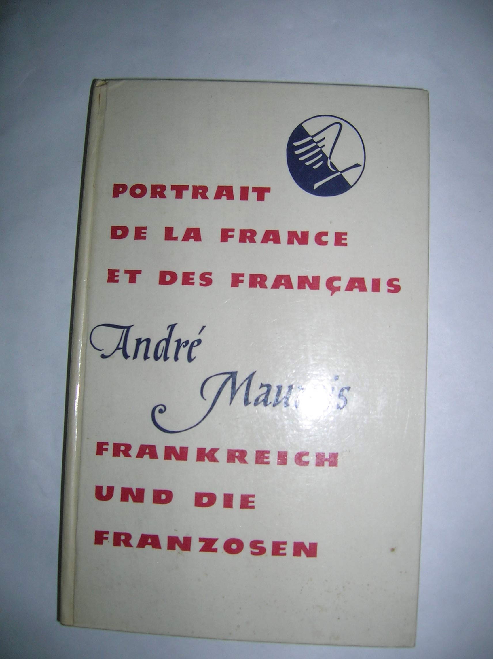 Portrait de la France et des Francais, Frankreich und die Franzosen - Maurois, Andre book