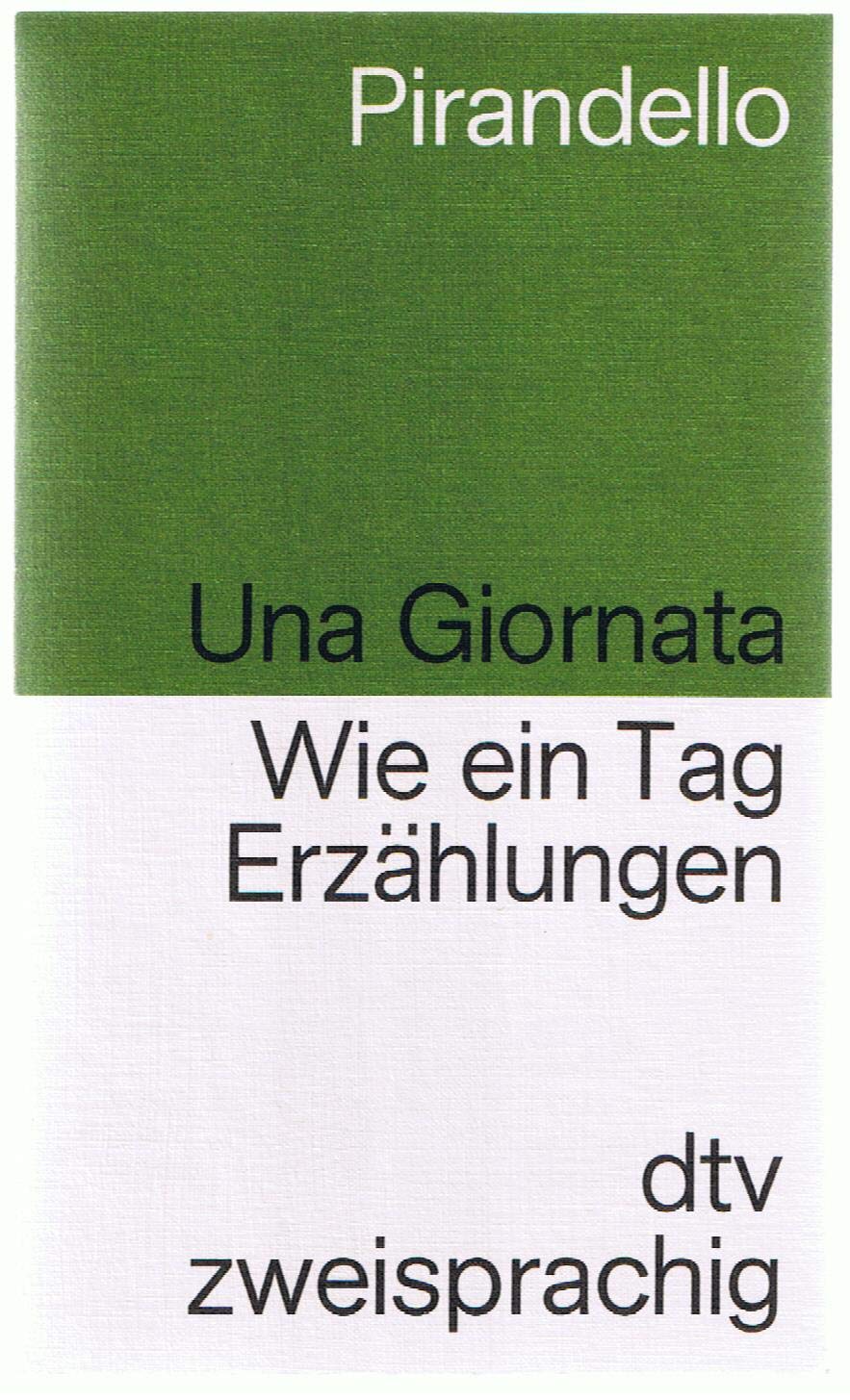 Una Giornata Wie ein Tag: Cinque Racconti – Fünf Erzählungen (dtv zweisprachig) Essays & Short Stories