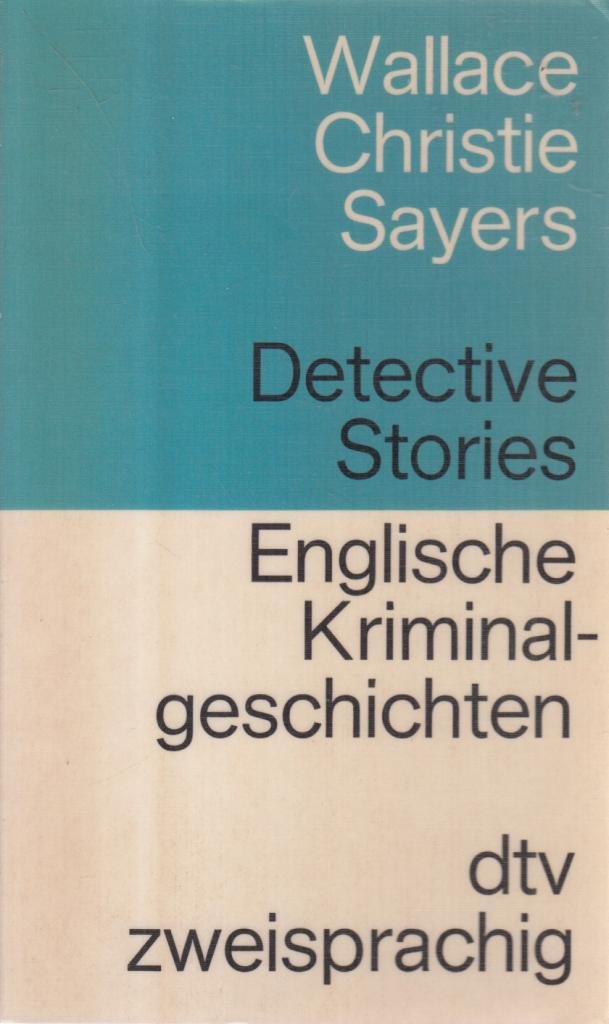 Englische Kriminalgeschichten: von Edgar Wallace, Agatha Christie, Dorothy L. Sayers (dtv zweisprachig) Essays & Short Stories