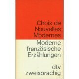 MODERNE FRANZÖSISCHE ERZÄHLUNGEN-CHOIX DE NOUVELLES: Moderne französische Erzählungen – Auswahl, Übersetzung und Nachwort v. Ulrich Friedrich Müller (dtv zweisprachig) Foreign Languages ​​& Dictionaries