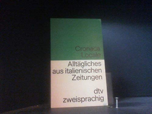 Cronaca Locale - Alltägliches aus italienischen Zeitungen (dtv zweisprachig) Books