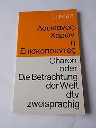 Charon oder die Betrachtung der Welt. Griechisch - deutsch. Reference Books