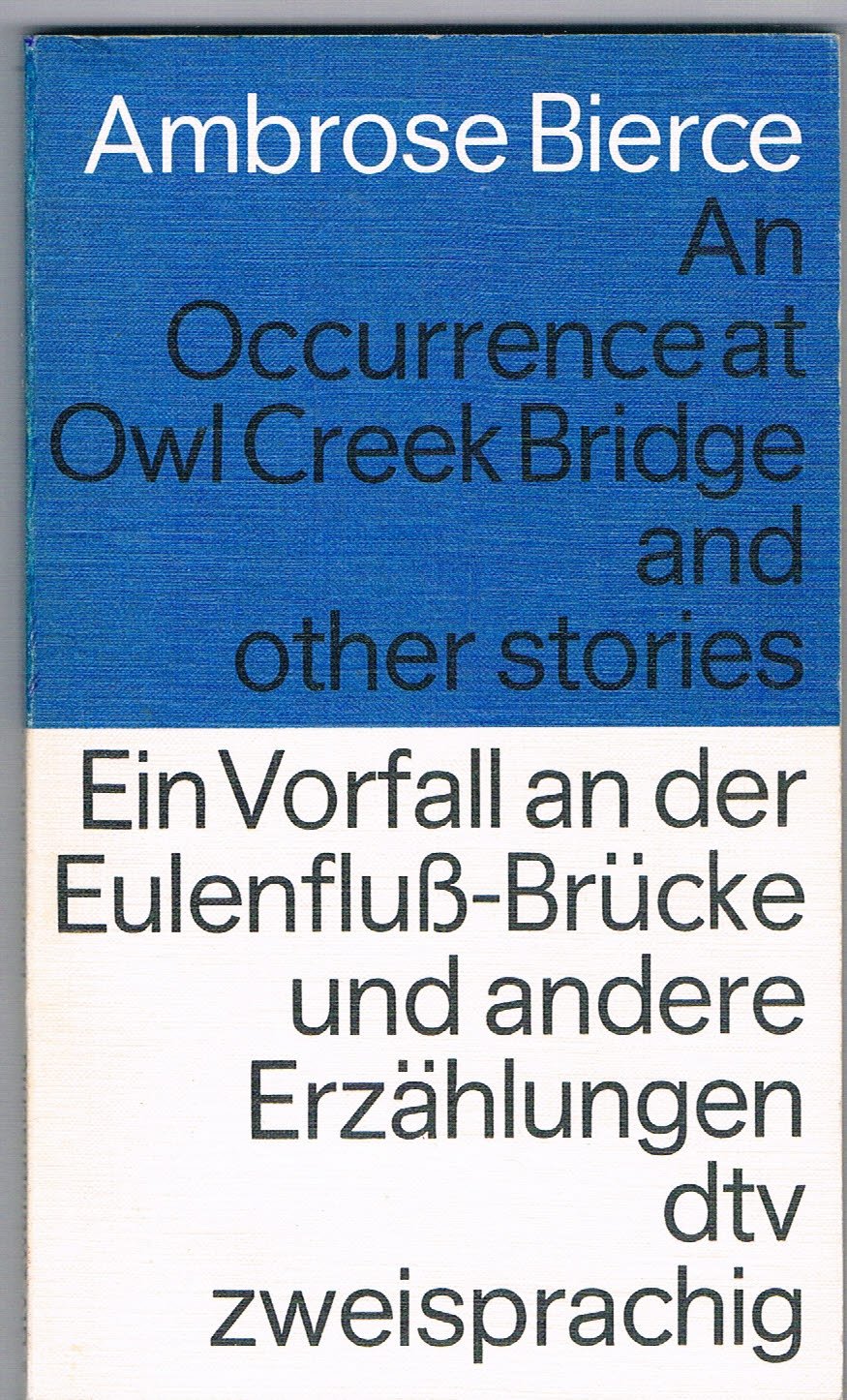 Der Vorfall an der Eulenfluß- Brücke und andere Erzählungen / An Occurence at Owl- Creek Bridge. And other Stories. Englisch- Deutsch. Books