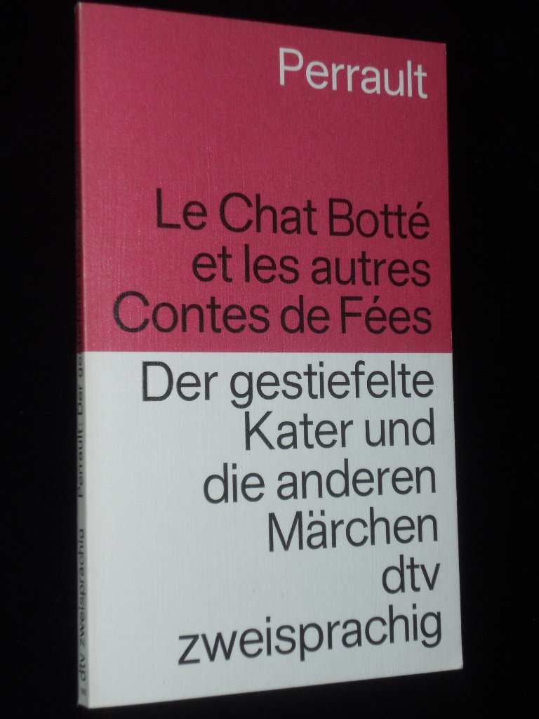 Der gestiefelte Kater und die anderen Märchen / Le Chat Botte et les autres Cautes de Fees. Französisch- Deutsch. Books