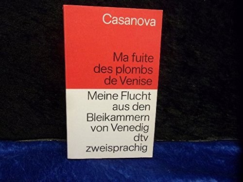 Ma fuite des plombs de Venise Meine Flucht aus den Bleikammern von Venedig: Französisch-Deutsch (dtv zweisprachig) Books