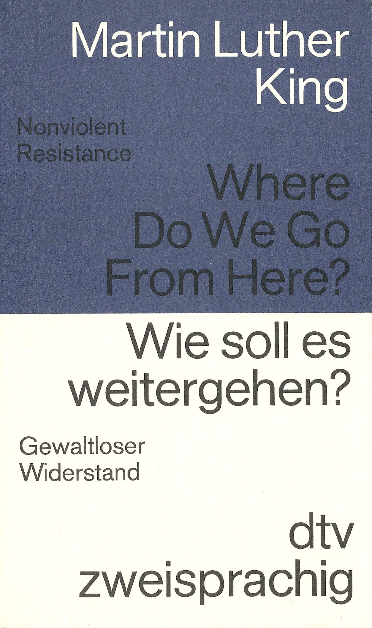 Where Do We Go From Here? Wie soll es weitergehen?: Englisch-Deutsch (dtv zweisprachig) Social Sciences