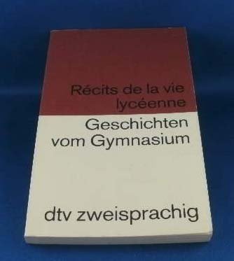 Récits de la vie lycéenne Geschichten vom Gymnasium: Franz. /Dt. (dtv zweisprachig) Books