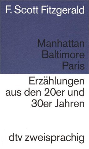 Manhattan, Baltimore, Paris Erzählungen aus den zwanziger und dreißiger Jahren: Erzählungen aus den zwanziger und dreissiger Jahren. Engl. /Dt. (dtv zweisprachig) Politics & History