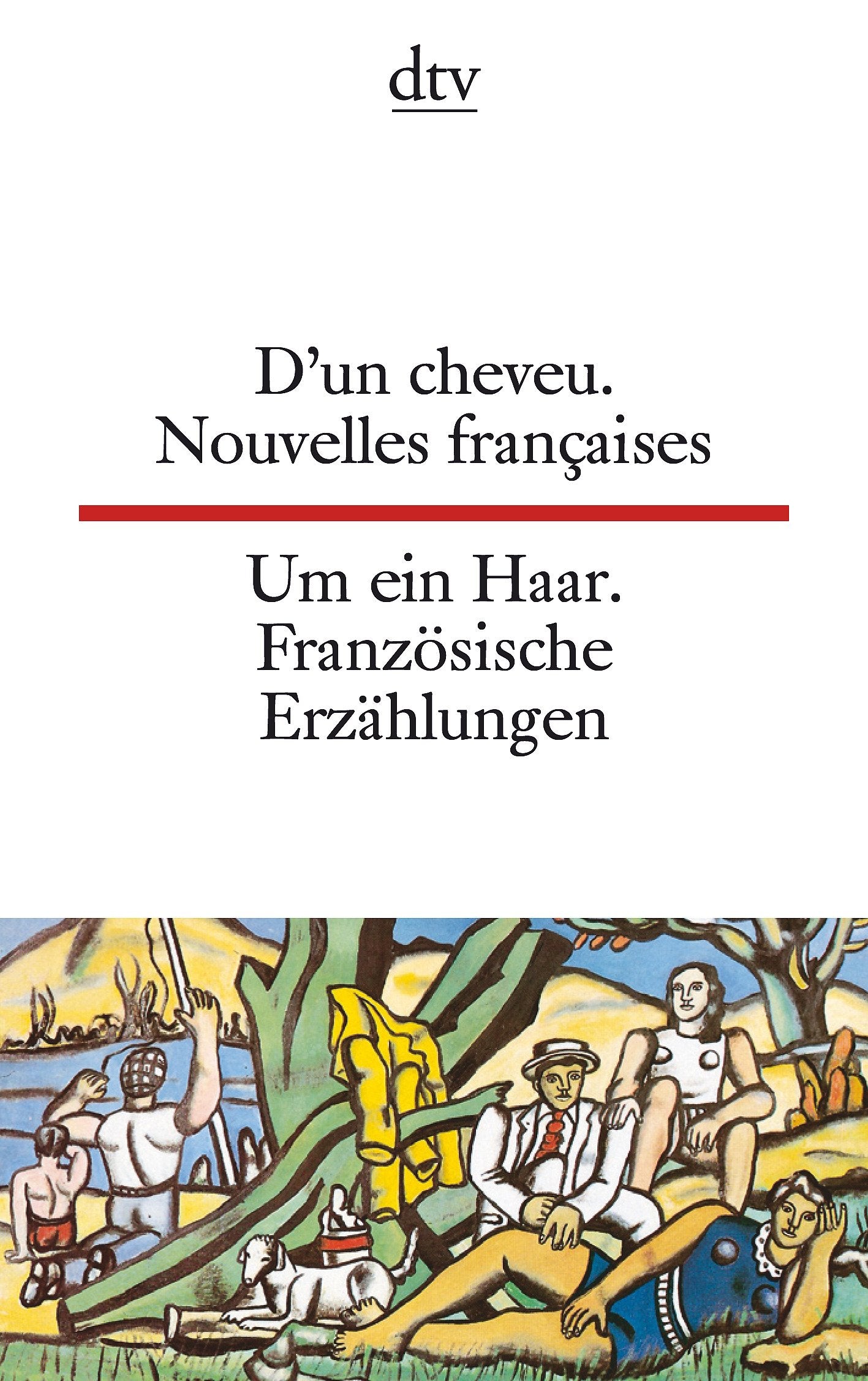 D'un cheveu Um ein Haar: Nouvelles françaises du XXème siècle – Französische Erzählungen aus dem 20. Jahrhundert (dtv zweisprachig) Contemporary literature Books