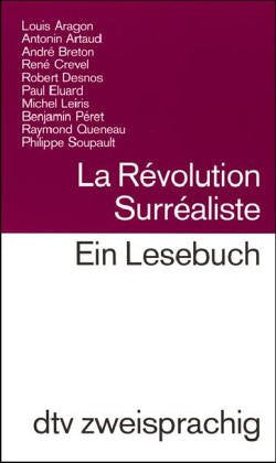 La Révolution Surréaliste Ein Lesebuch: Ein Lesebuch. Franz. /Dt. (dtv zweisprachig) Foreign Languages ​​& Dictionaries
