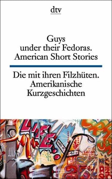 Guys under the Fedoras: American Short Stories / Die mit ihren Filzhüten: amerikanische Kurzgeschichten: American Short Stories – Amerikanische Kurzgeschichten Books