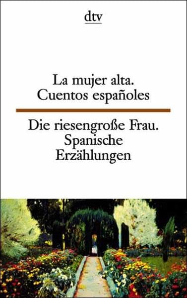 La mujer alta Die riesengroße Frau: Cuentos españoles – Spanische Erzählungen Books