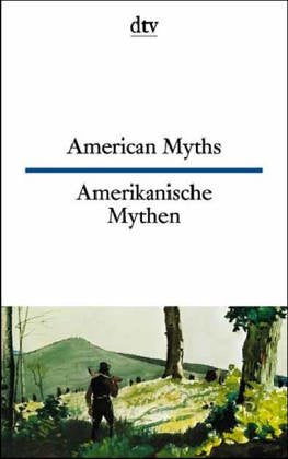 American Myths /Amerikanische Mythen: Engl. /Dt. (dtv zweisprachig) Contemporary literature