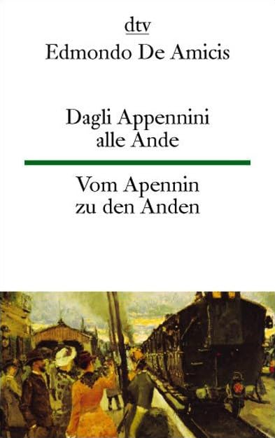 Dagli Appennini alle Ande Vom Apennin zu den Anden: Aus ›Cuore‹ (dtv zweisprachig) Contemporary literature