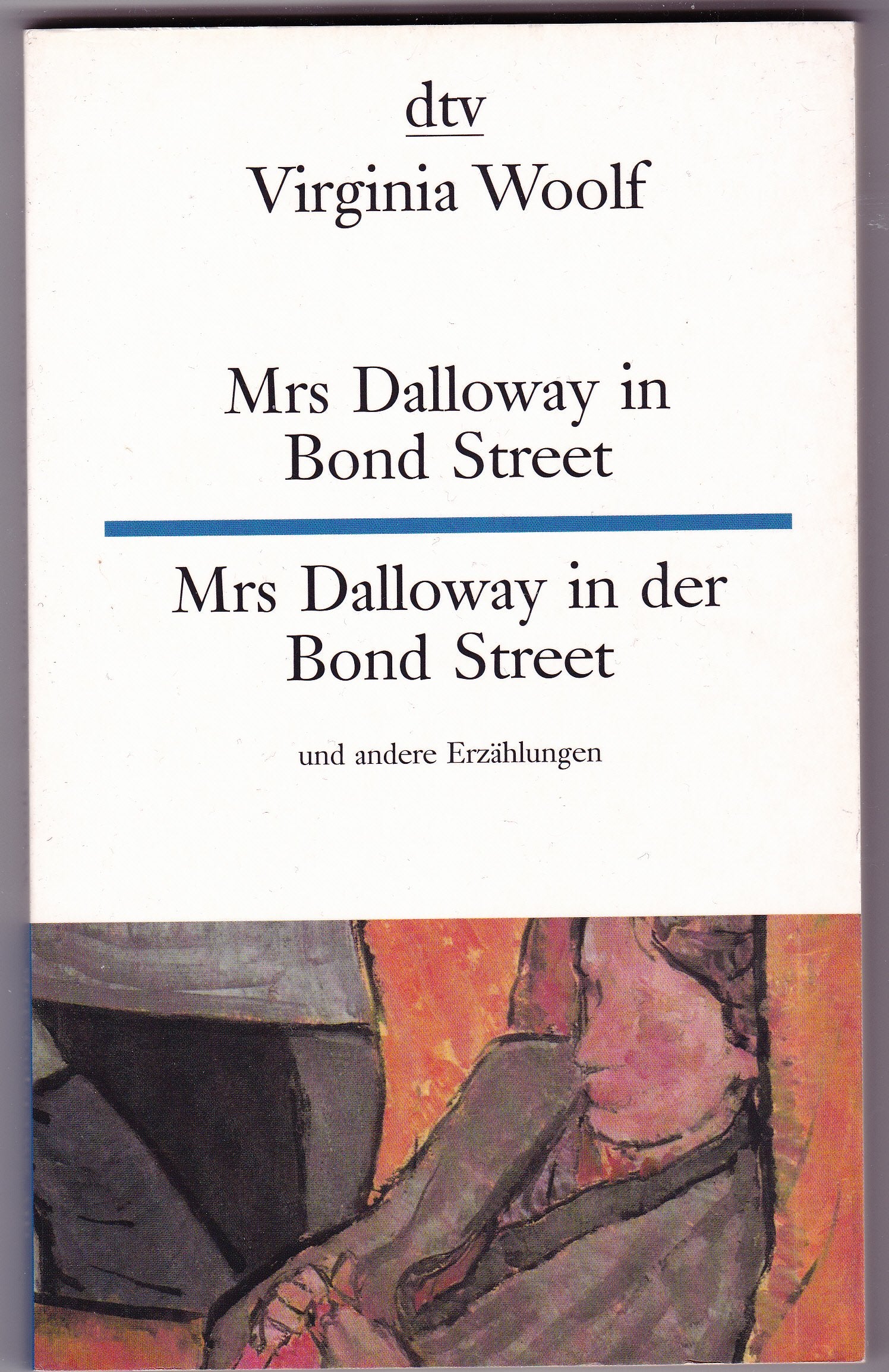 Mrs Dalloway in Bond Street Mrs Dalloway in der Bond Street: and other stories – und andere Geschichten (dtv zweisprachig) Contemporary literature Books
