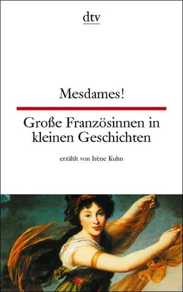 Mesdames! Große Französinnen in kleinen Geschichten (dtv zweisprachig) Contemporary literature