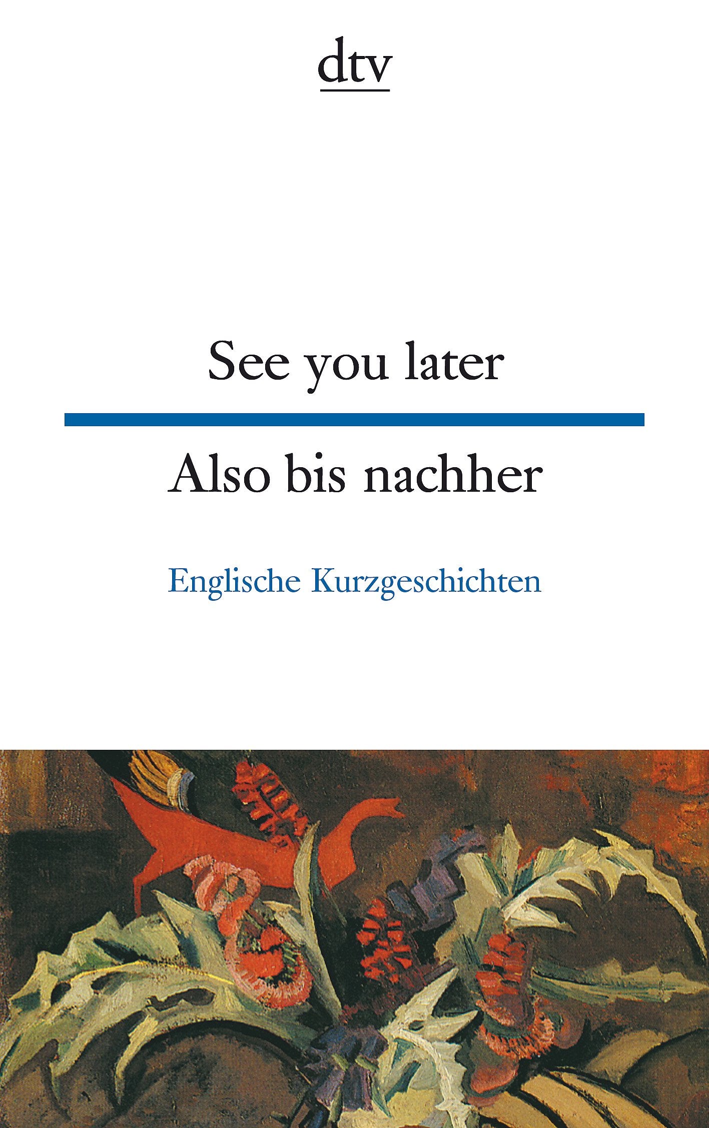 See you later / Also bis nachher Contemporary literature