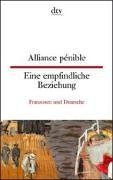 Alliance pénible /Eine empfindliche Beziehung: Franzosen und Deutsche. Franz. /Dt. (dtv zweisprachig) Contemporary literature Books