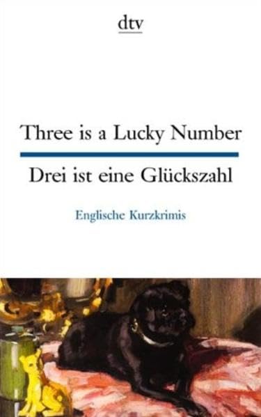 Three is a Lucky Number Drei ist eine Glückszahl: Englische Kurzkrimis (dtv zweisprachig) Contemporary literature