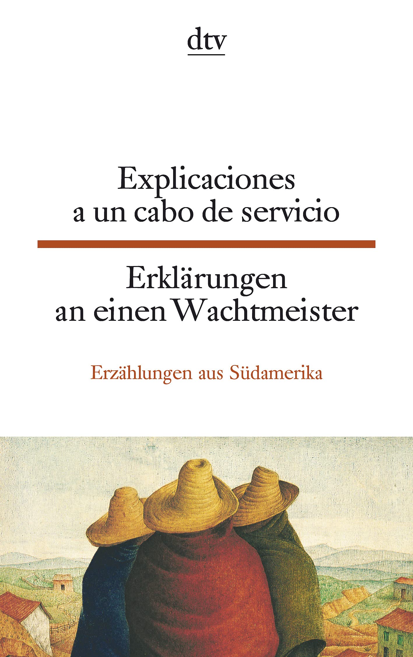 Explicaciones a un cabo de servicio Erklärungen an einen Wachtmeister: Erzählungen aus Südamerika (dtv zweisprachig) Contemporary literature Books