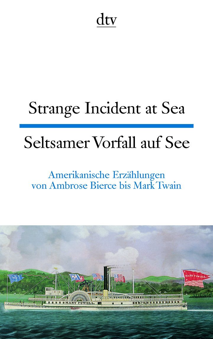 Strange Incident at Sea Seltsamer Vorfall auf See: Amerikanische Erzählungen (dtv zweisprachig) Contemporary literature