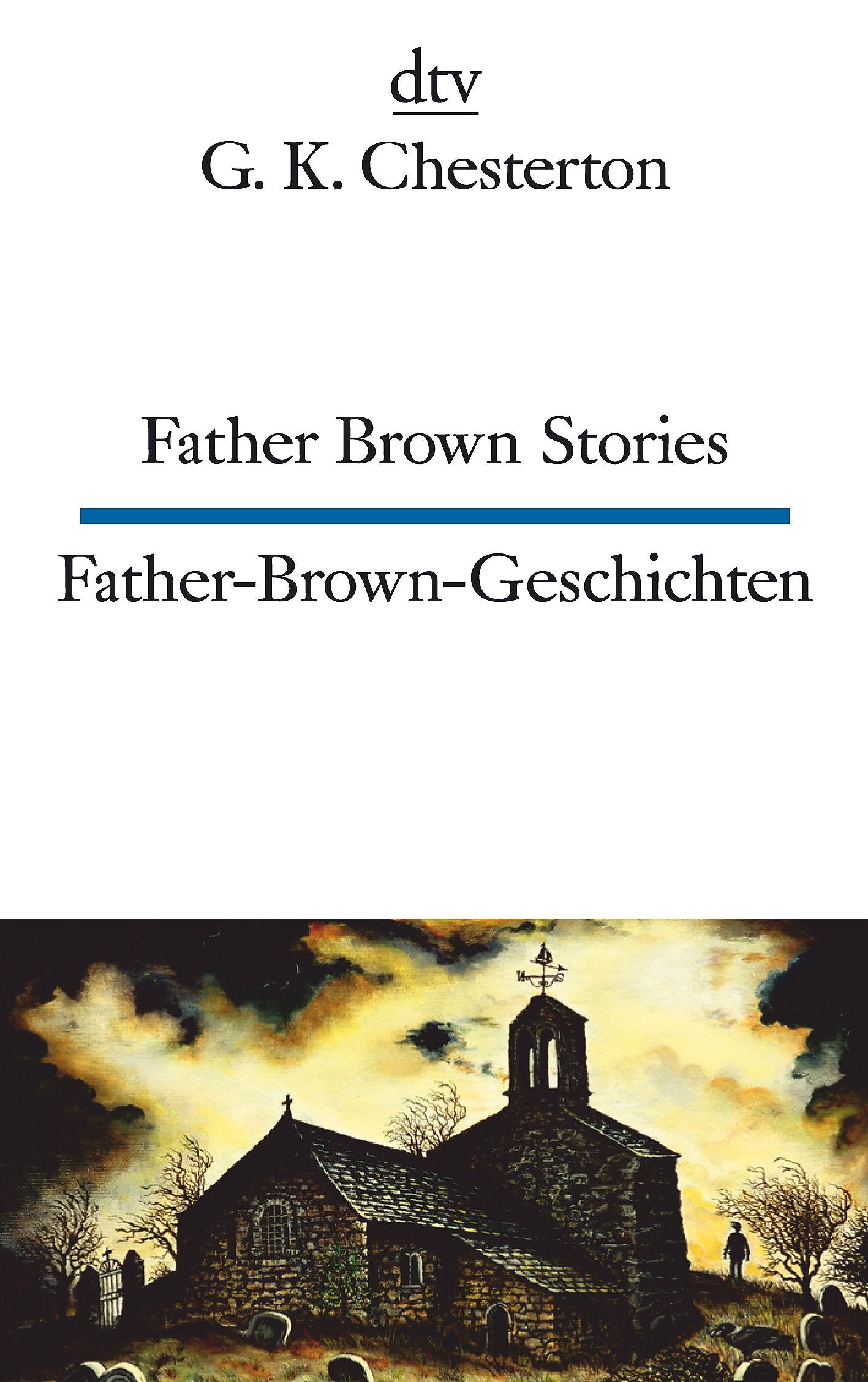 Father Brown Stories Father-Brown-Geschichten: Englisch-Deutsch. Texte für Könner (dtv zweisprachig) Contemporary literature