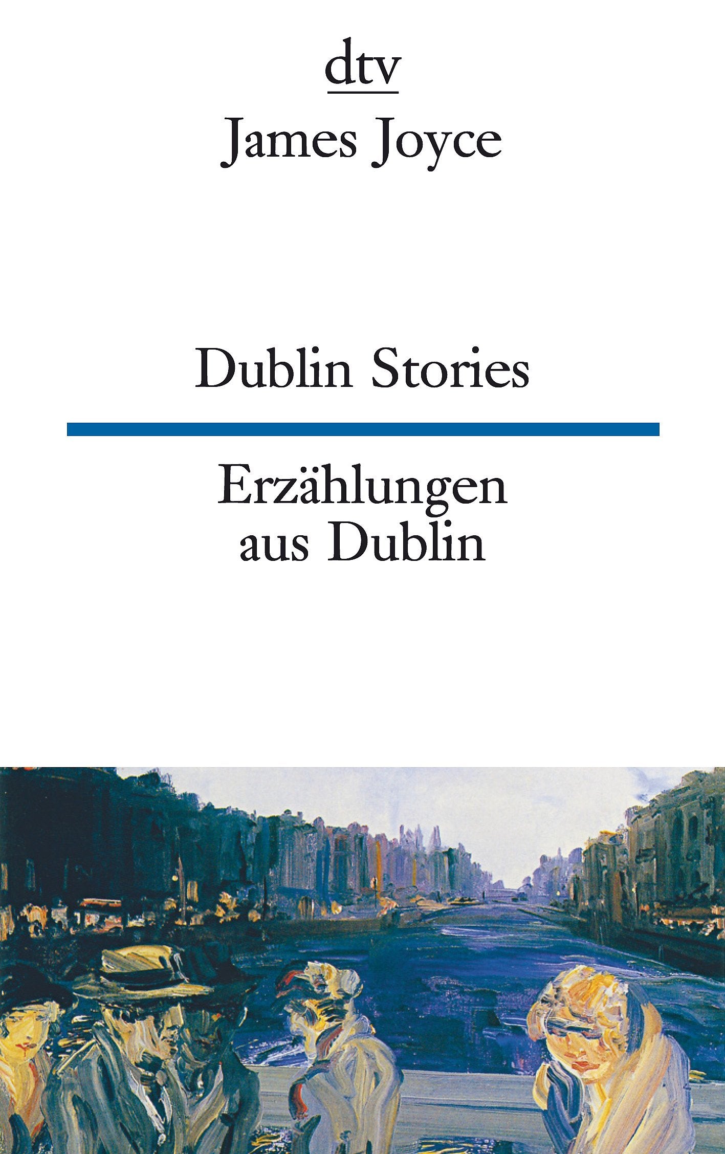 Dublin Stories Erzählungen aus Dublin: dtv zweisprachig für Könner – Englisch Essays & Short Stories