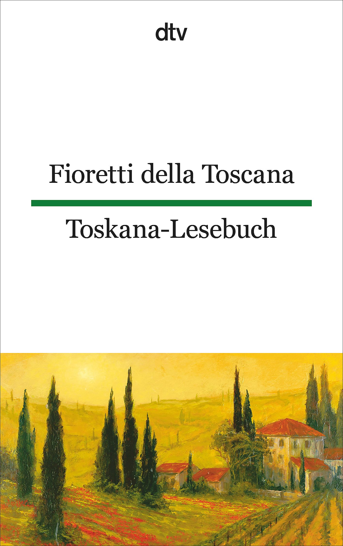 Fioretti della Toscana Toskana-Lesebuch Contemporary literature