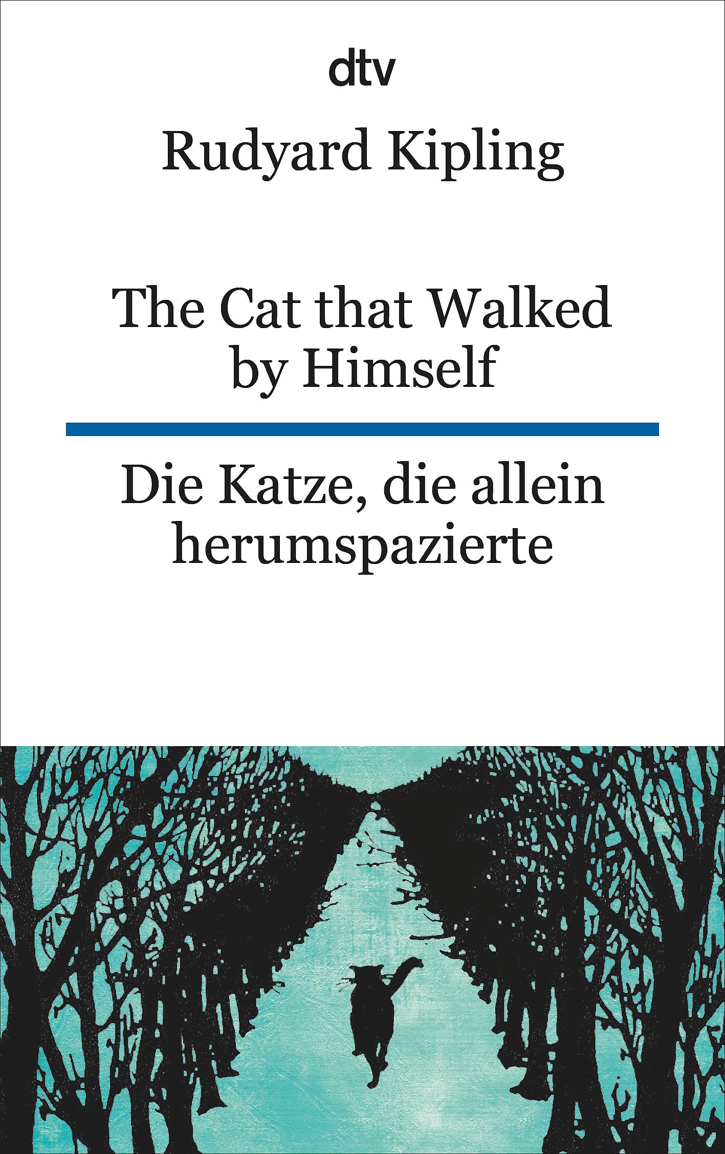 The Cat that Walked by Himself or Just So Stories Die Katze, die allein herumspazierte oder Genau-so-Geschichten: dtv zweisprachig für Einsteiger – Englisch Essays & Short Stories