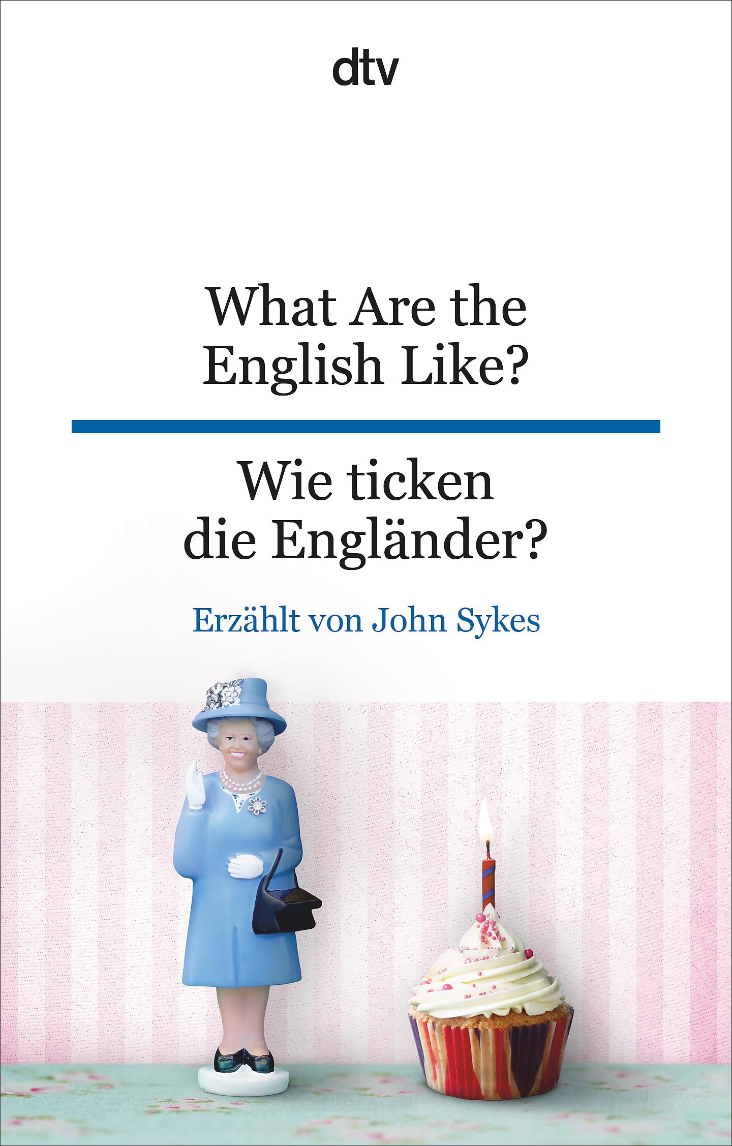 What Are the English Like? Wie ticken die Engländer? Humour & Satire