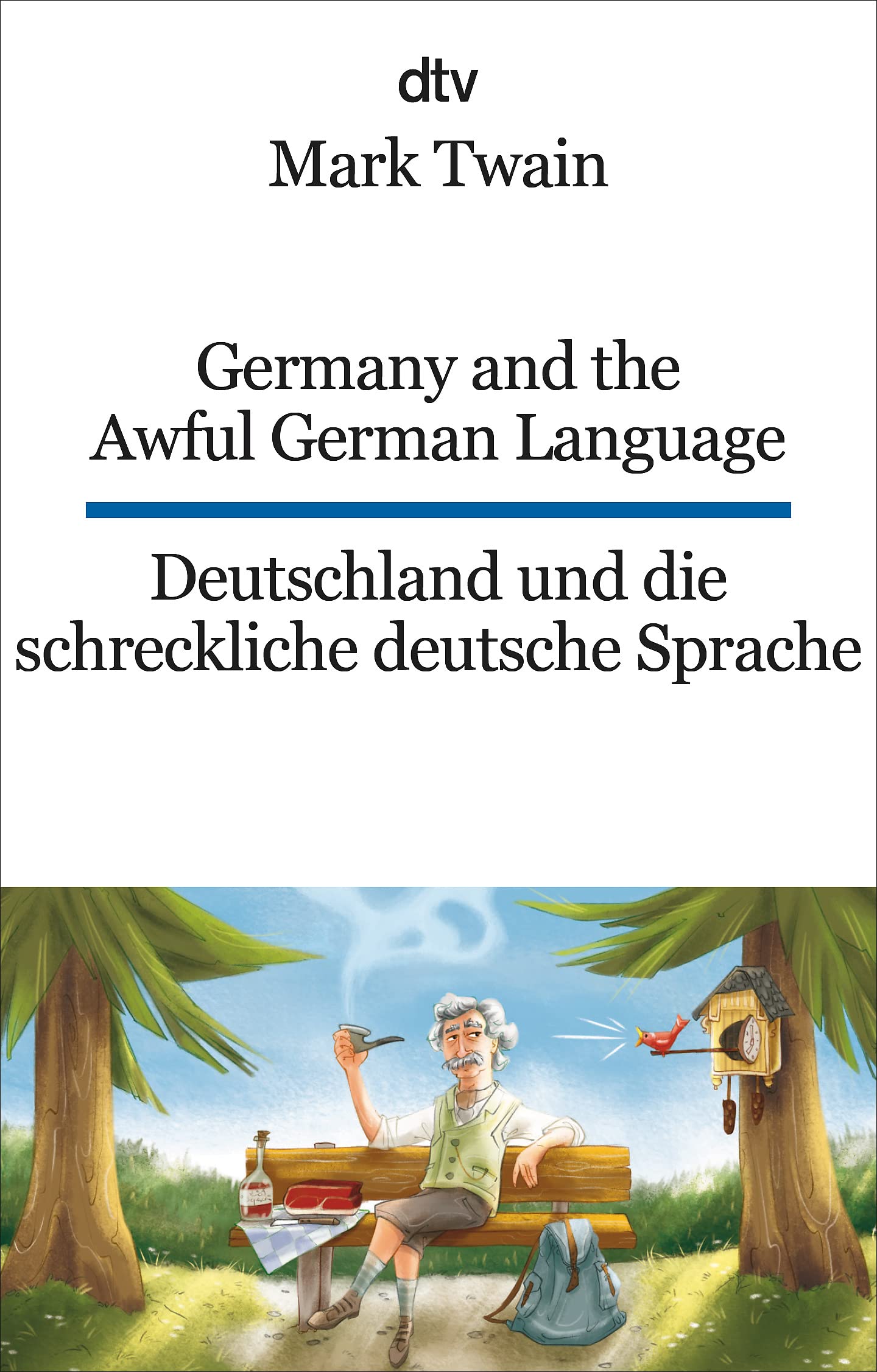 Germany and the Awful German Language Deutschland und die schreckliche deutsche Sprache Classics