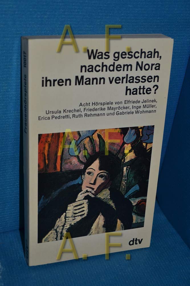 Was Geschah, Nachdem Nora Ihren Mann Verlassen Hatte?. Acht Horspiele Learning & Reference