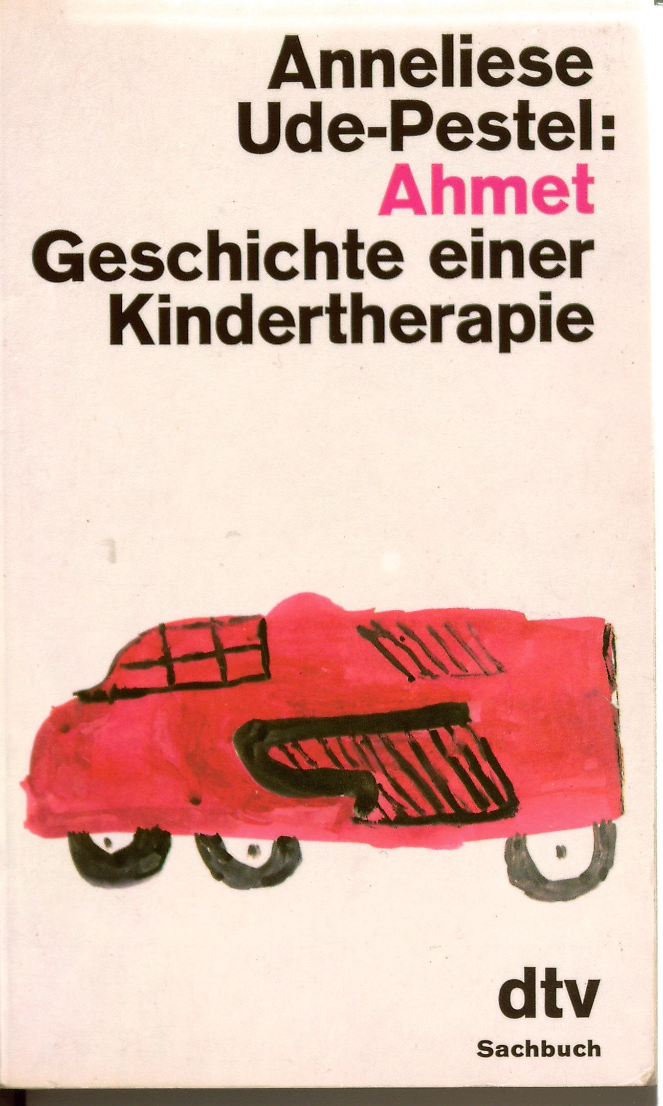 Ahmet. Geschichte einer Kindertherapie. (dtv Sachbuch) Politics & History