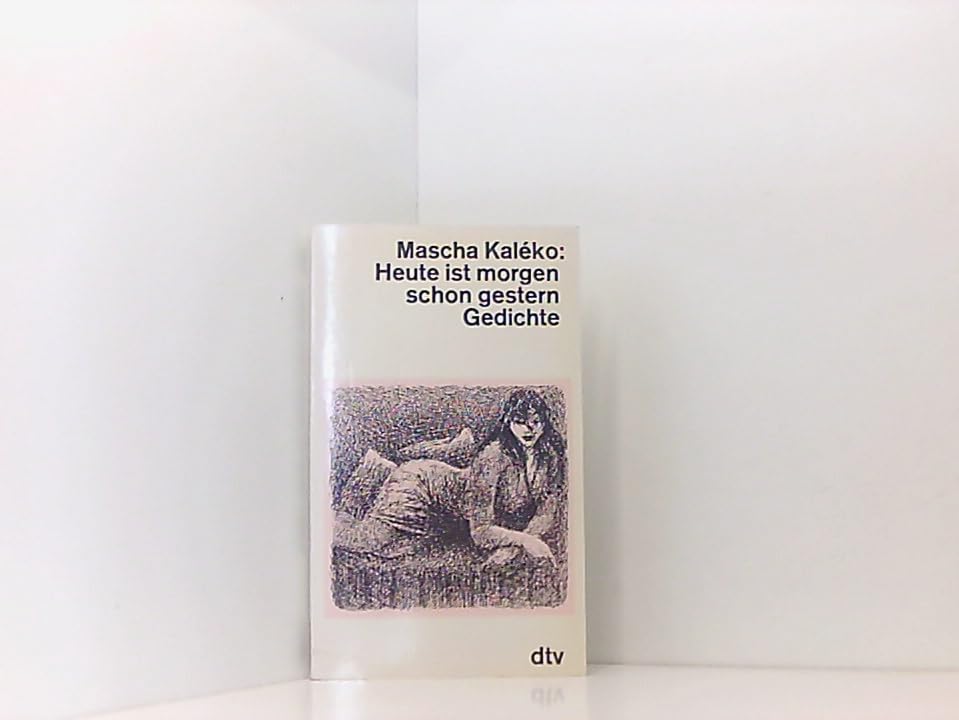 Heute ist morgen schon gestern: Gedichte aus dem Nachlaß (dtv Literatur) Books