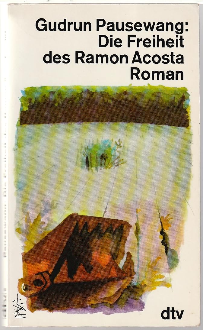 Die Freiheit des Ramon Acosta: Roman - Pausewang, Gudrun book