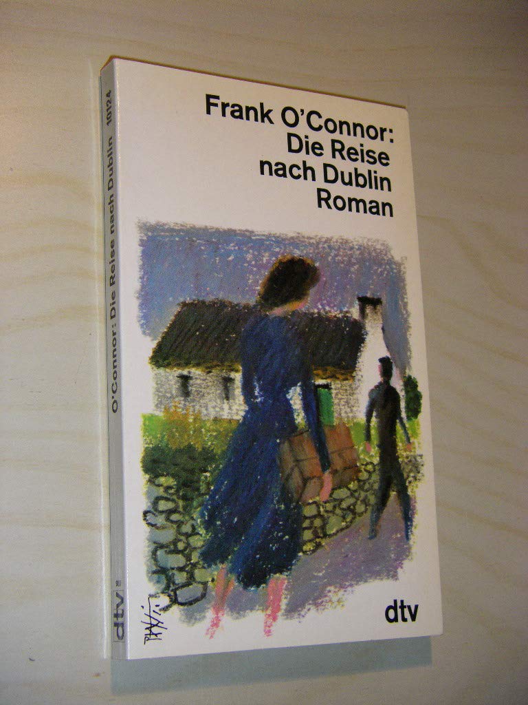 Die Reise nach Dublin: Roman (dtv Literatur) Classics
