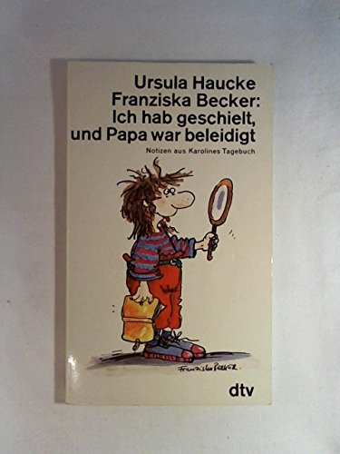 Ich hab geschielt, und Papa war beleidigt: Notizen aus Karolines Tagebuch (dtv Literatur) Humour & Satire