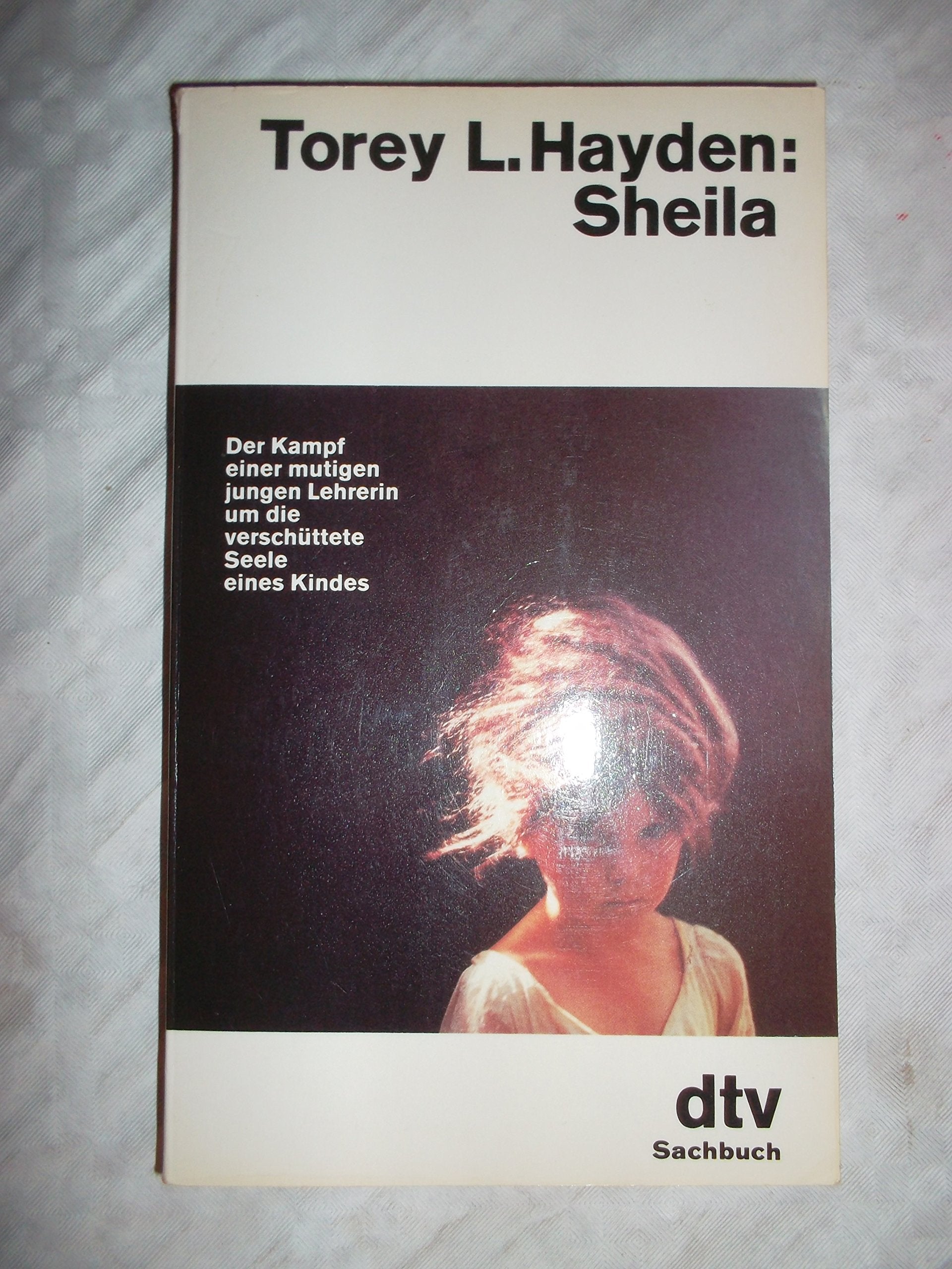 Sheila. Der Kampf einer mutigen jungen Lehrerin um die verschüttete Seele eines Kindes Memories