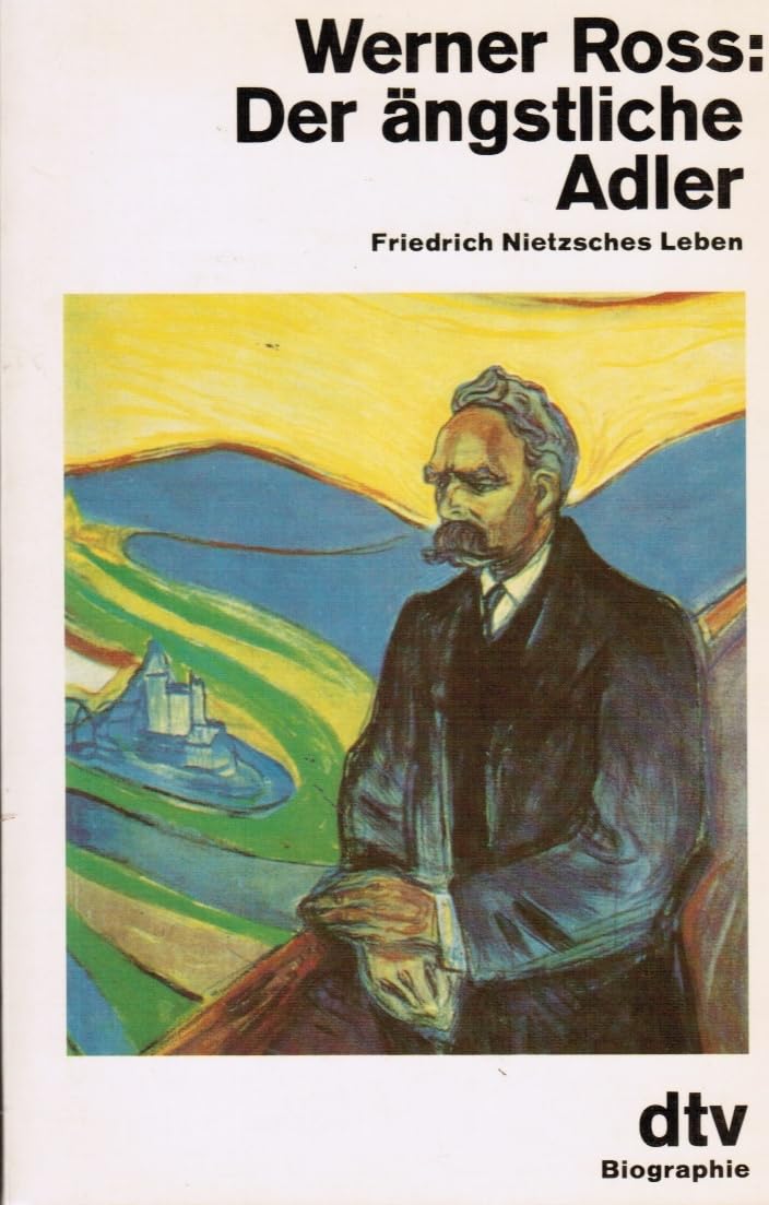 Der ängstliche Adler: Friedrich Nietzsches Leben (dtv Literatur) Philosophy