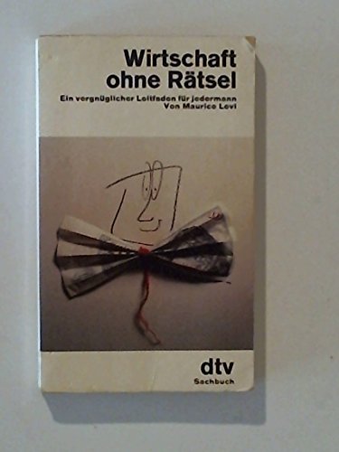 Wirtschaft ohne Rätsel: Ein vergnüglicher Leitfaden für jedermann (dtv Literatur) Business, Finance & Career