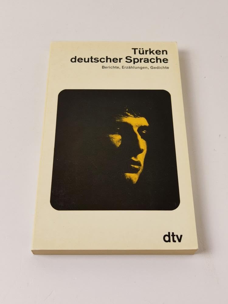 Turken deutscher Sprache: Berichte, Erzahlungen, Gedichte (German Edition) book