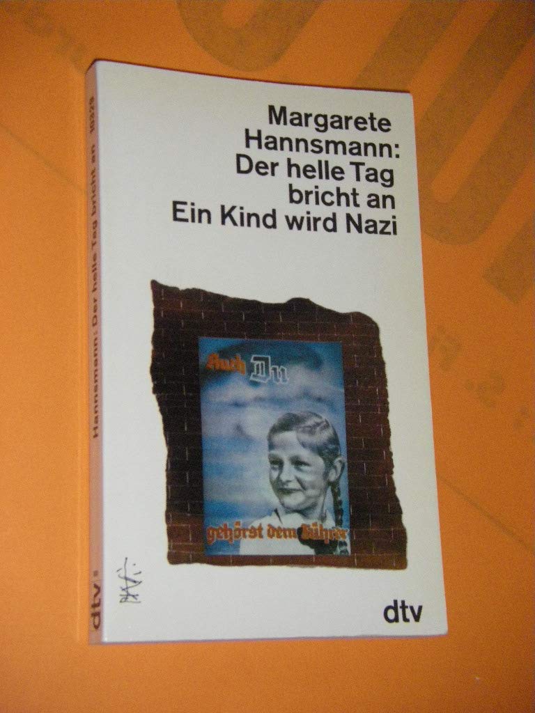 Der helle Tag bricht an: Ein Kind wird Nazi (dtv Literatur) Professional & Reference Books