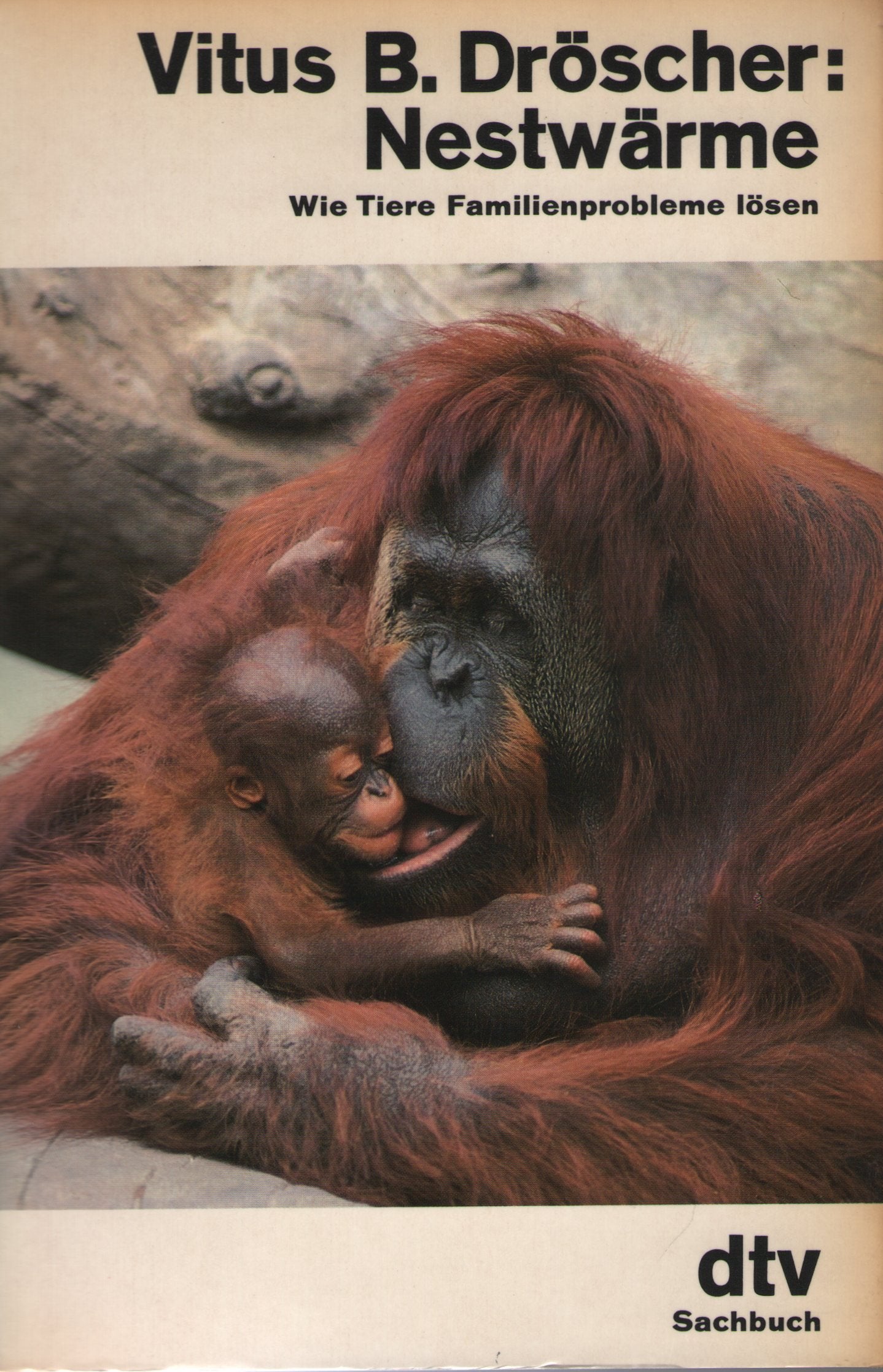 Nestwärme: Wie Tiere Familienprobleme lösen (dtv Sachbuch) Natural Sciences
